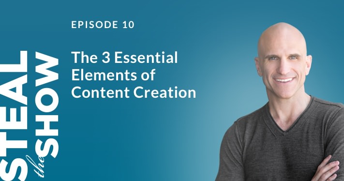 010 The 3 Essential Elements of Content Creation