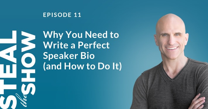 011 Why You Need to Write a Perfect Speaker Bio (and How to Do It)