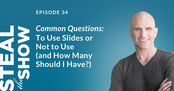 034 Common Questions: To Use Slides or Not to (and how many should I have)?