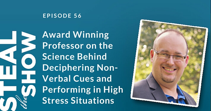 056 Award Winning Professor on the Science Behind Deciphering Non-Verbal Cues and Performing in High Stress Situations