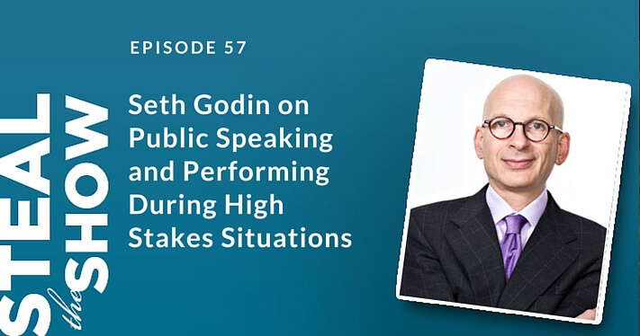 057 Seth Godin on Public Speaking and Performing During High Stakes Situations