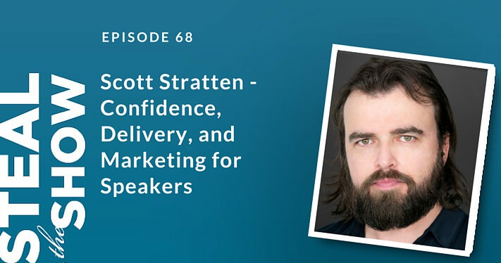 068 Scott Stratten - Confidence, Delivery, and Marketing for Speakers