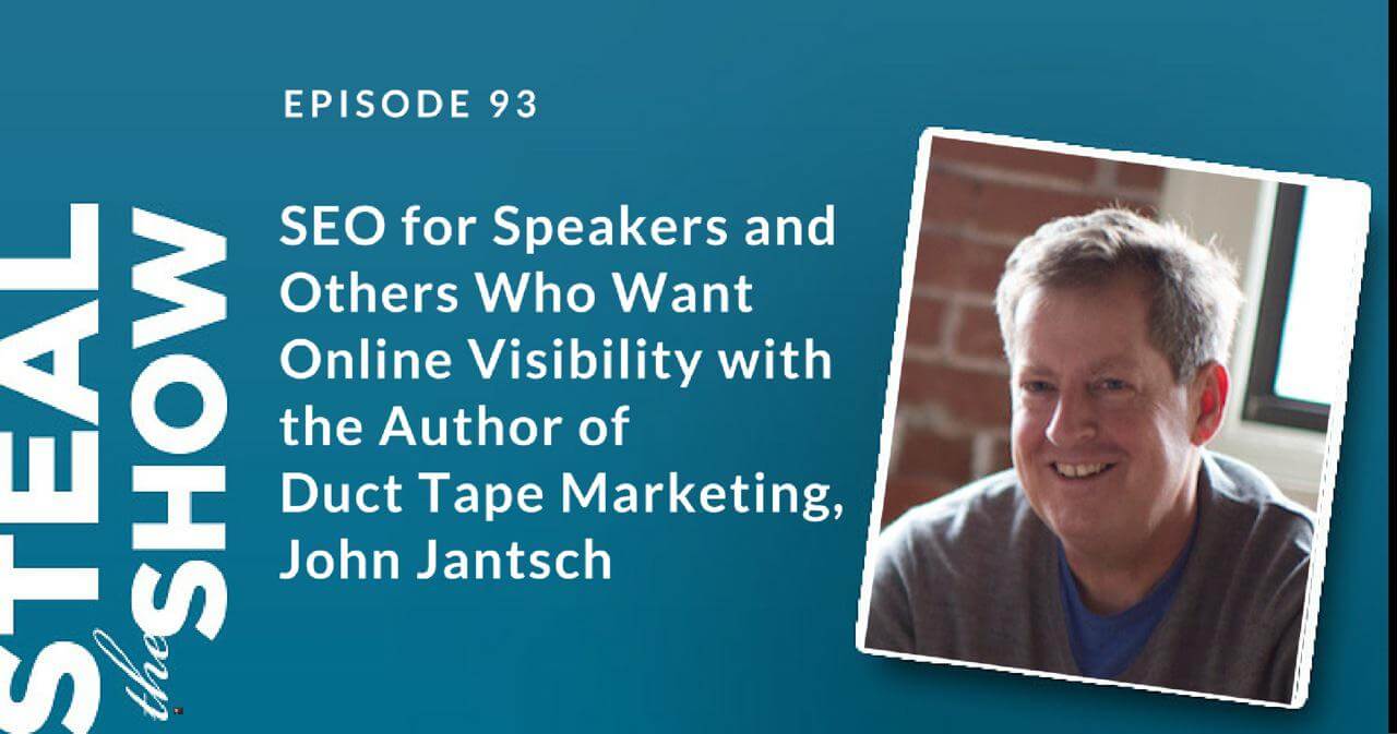 Search Engine Optimization for Speakers and Others Who Want Online Visibility with the Author of Duct Tape Marketing, John Jantsch