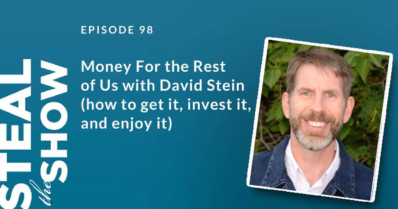 Money For the Rest of Us with David Stein (how to get it, invest it, and enjoy it)