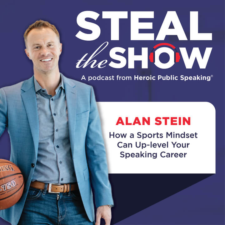 127 Alan Stein on How a Sports Mindset Can Up-level Your Speaking